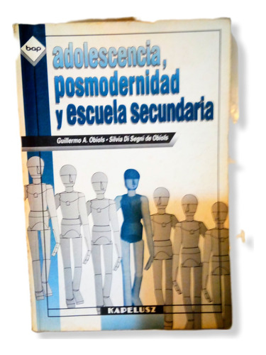 Adolescencia, Posmodernidad Y Escuela Secundaria Obiols