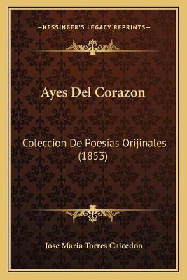 Libro Ayes Del Corazon : Coleccion De Poesias Orijinales ...