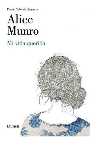 Mi Vida Querida, De Munro, Alice. Editorial Lumen España En Español