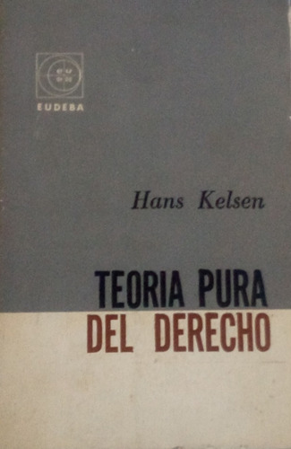 Teoría Pura Del Derecho / Hans Kelsen / Eudeba