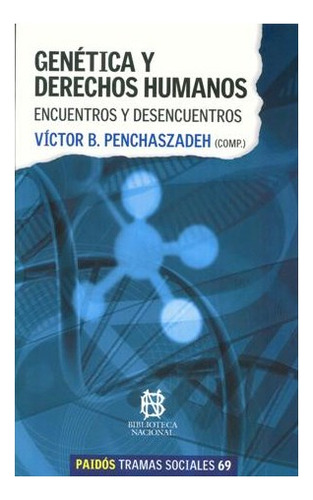 Libro Genetica Y Derechos Humanos Encuentros Y Desencuentros