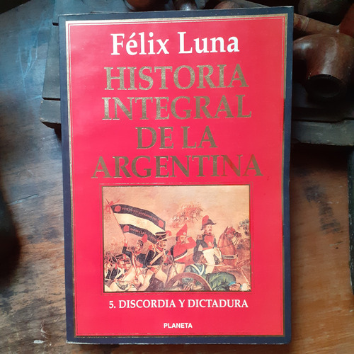 Historia Integral De La Argentina  Tomo 5/ Félix Luna