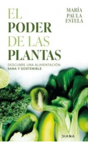 El Poder De Las Plantas - M. P. Estela - Libro Original