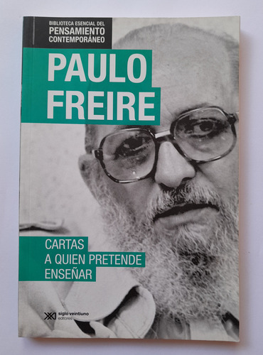 Cartas A Quien Pretende Enseñar - Paulo Freire