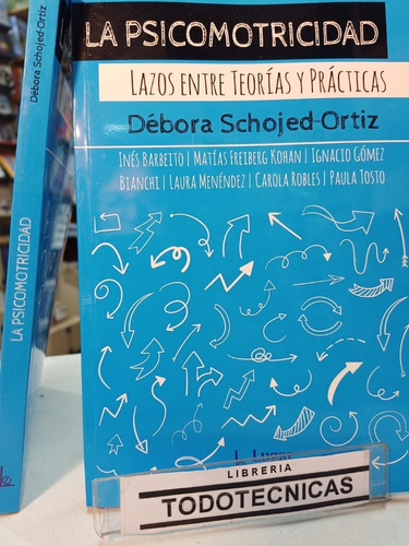 La Psicomotricidad  Lazos Entre Teorías Y Practicas  -LG