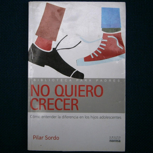 No Quiero Crecer, Pilar Sordo, Ed. Norma