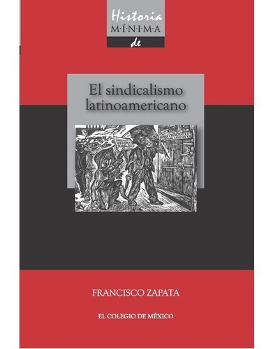 Historia Mínima Del Sindicalismo Latinoamericano