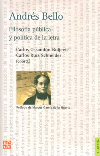 Andres Bello. Filosofia Publica Y Politica De La Letra - Oss