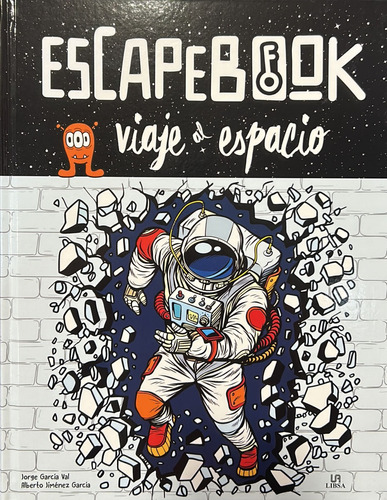 Viaje Al Espacio: Escapebook, De Jorge Garcia Val Y Alberto Jimenez Garcia. Editorial Libsa, Tapa Dura, Edición 2023 En Español, 2023