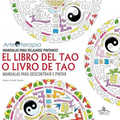 Mandalas Para Relajarse Pintando El Libro Del Tao - Sergio G