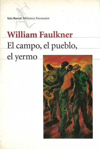El Campo, El Pueblo, El Yermo William Faulkner