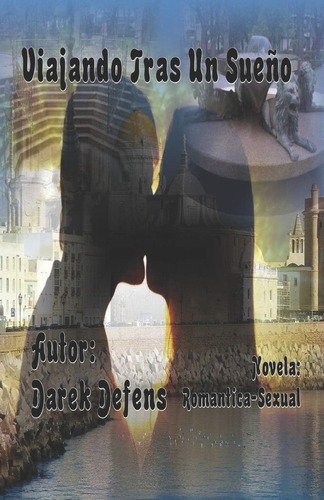 Libro: Viajando Tras Un Sueño (sueño Premonitorio) (spanish