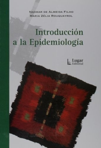Introduccion A La Epidemiologia - Naomar Y Otros De Almeida