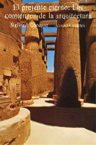 El Presente Eterno: Los Comienzos De La Arquitectura, De Giedion, Sigfried. Editorial Alianza Editorial, Tapa Blanda En Español