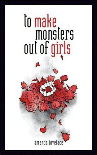 To Make Monsters Out Of Girls, De Amanda Lovelace. Editorial Andrews Mcmeel Publishing, Tapa Dura En Inglés, 2018