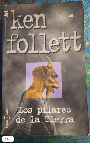 Ken Follett / Los Pilares De La Tierra / Plaza & Janés