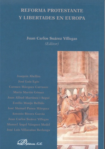 Reforma Protestante Y Libertades En Europa, De Suárez Villegas, Juan Carlos. Editorial Dykinson, Tapa Blanda, Edición 1 En Español, 2010