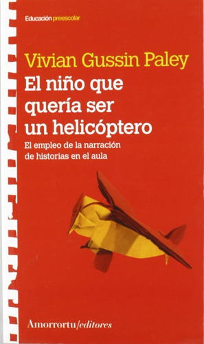 El Niño Que Quería Ser Un Helicóptero: El Empleo De La Narra