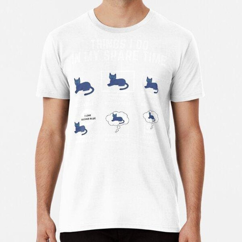 Remera Russian Blue Cat Things I Do In My Spare Time Algodon