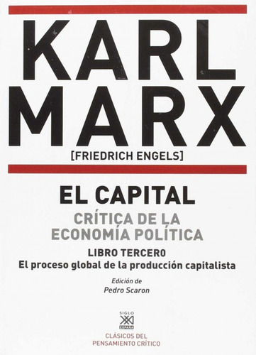Capital Libro Tercero. Proceso Global Marx Carl Siglo Xxi Ed