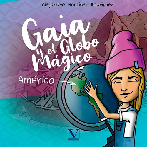 Gaia Y El Globo Mágico, De Alejandro Martínez Rodríguez. Editorial Verbum, Tapa Blanda En Español, 2020
