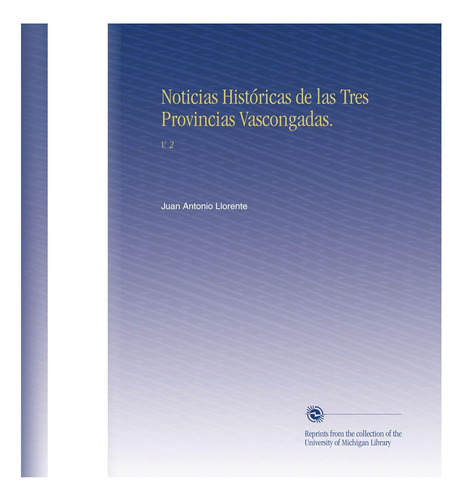 Libro: Noticias Históricas De Las Tres Provincias Vascongada