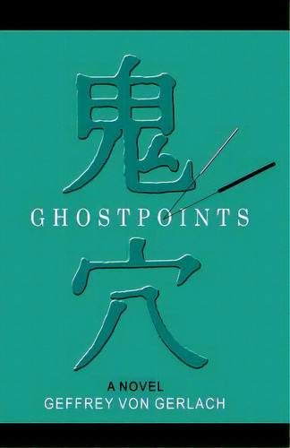 Ghost Points, De Gerlach, Geffrey Von. Editorial Authorhouse, Tapa Blanda En Inglés
