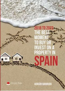 Libro: 2018 To 2023. The Best Moment To Buy Or Invest On A