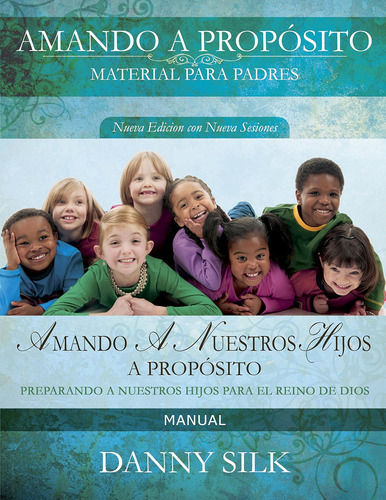 Libro Amando A Nuestro Hijos A Proposito- (spanish Edition)