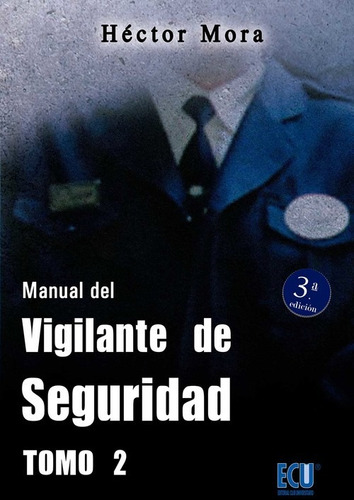 Libro Manual Del Vigilante De Seguridad. Tomo Ii - Mora, Hec
