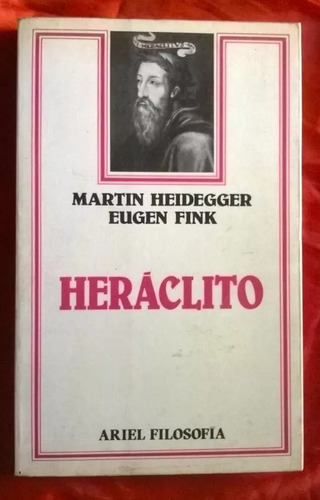 Heraclito Martin Heidegger Eugen Fink Ariel F1