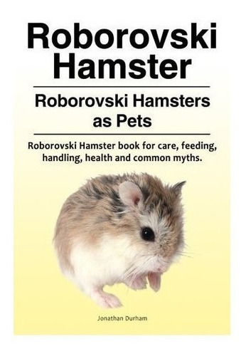 Roborovski Hamster. Roborovski Hamsters As Pets. Roborovs...