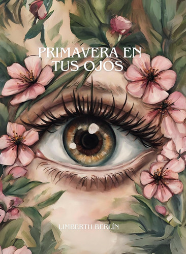 Libro: Primavera En Tus Ojos (spanish Edition)