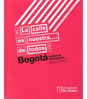 La Calle Es Nuestra¡de Todos! Bogotá Ciudad En Movimiento