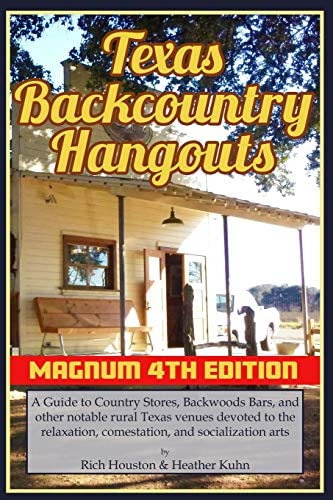 Libro: Texas Backcountry Hangouts 4th Edition: A Guide To To