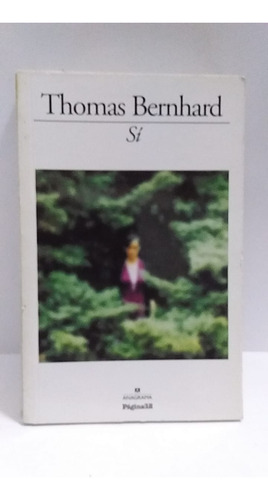 Libro Thomas Bernhard Sí Anagrama Pagina 12 (Usado)