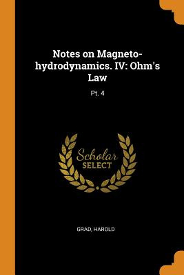 Libro Notes On Magneto-hydrodynamics. Iv: Ohm's Law: Pt. ...