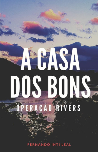 A Casa Dos Bons: Operação Rivers