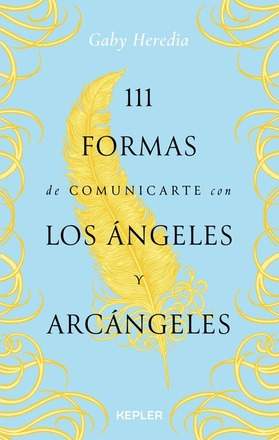 111 Formas De Comunicarte Con Los Angeles Y Arcangeles - 111