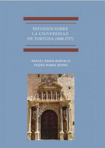 Estudios Sobre La Universidad De Tortosa (1600-1717 (sin Col