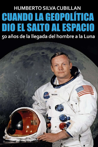 Libro Cuando La Geopolítica Dio El Salto Al Espacio: 50 Lcm1