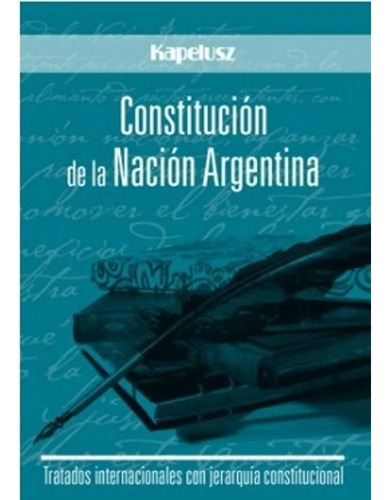 Constitución De La Nación Argentina - Libro Nuevo Kapelusz