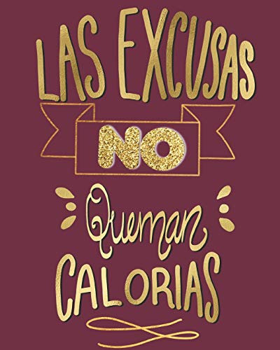 Las Excusas No Queman Calorias Diario De Dieta: Libro De Reg