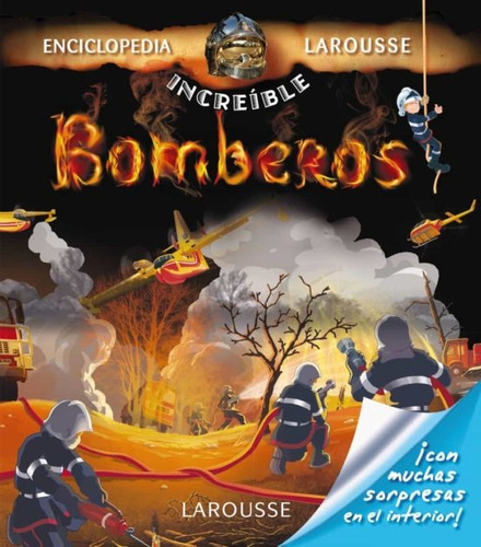 Enciclopedia Larousse Increible - Bomberos - . Vv.aa