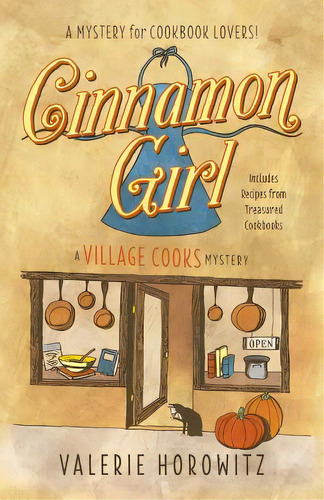 Cinnamon Girl: A Village Cooks Mystery, De Horowitz, Valerie. Editorial Lightning Source Inc, Tapa Blanda En Inglés