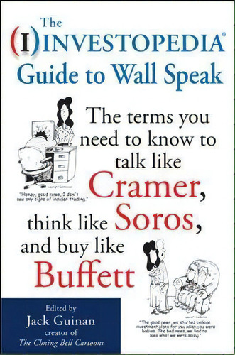 The Investopedia Guide To Wall Speak: The Terms You Need To Know To Talk Like Cramer, Think Like ..., De Investopedia. Editorial Mcgraw Hill Education Europe, Tapa Blanda En Inglés