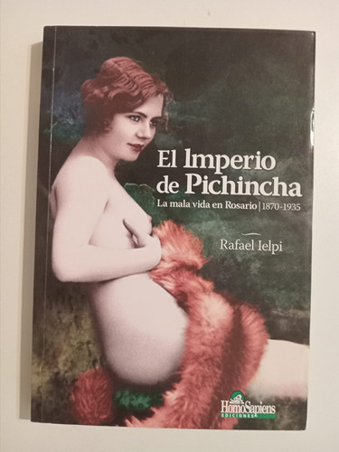 El Imperio De Pichincha: La Mala Vida En Rosario | 1870-1935