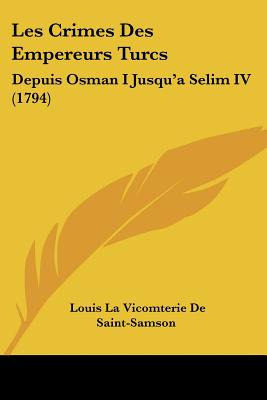 Libro Les Crimes Des Empereurs Turcs: Depuis Osman I Jusq...