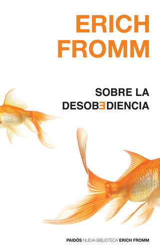 Sobre la desobediencia, de Fromm, Erich. Serie Nueva Biblioteca Erich Fromm Editorial Paidos México, tapa blanda en español, 2013