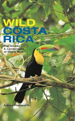 Wild Costa Rica - Adrian Hepworth